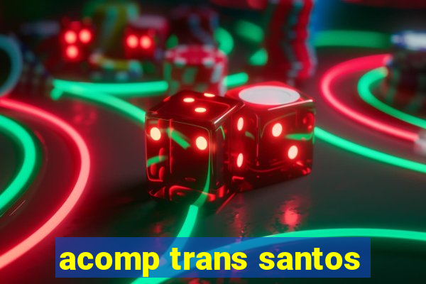 acomp trans santos